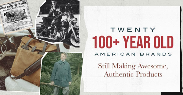 Twenty 100+ Year Old American Brands Still Making Awesome Products