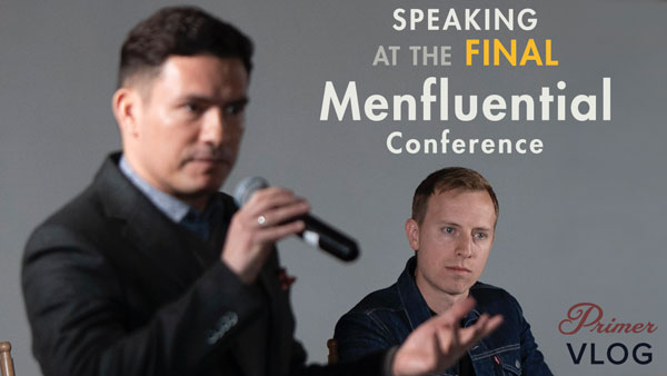 Vlog: Speaking at the FINAL Menfluential Conference