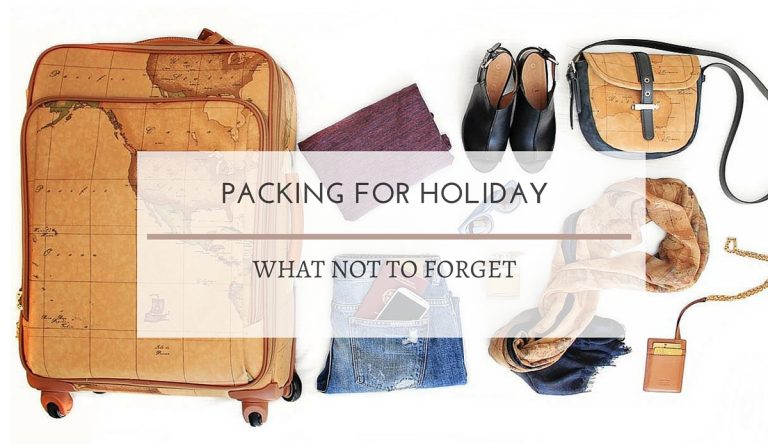 PACKING FOR HOLIDAY – 20 THINGS NOT TO FORGET | TRAVEL TIPS