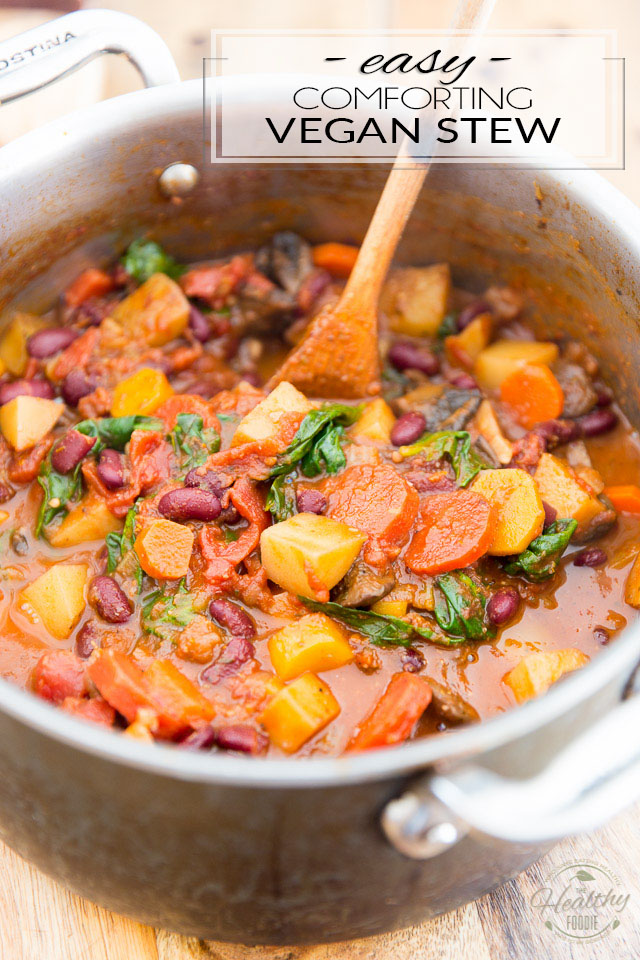 Easy Comforting Vegan Stew • The Healthy Foodie