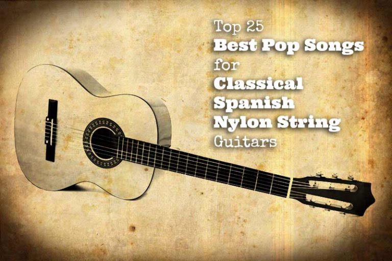 Top 25 Best Pop Songs for Classical – Spanish – Nylon String Guitars