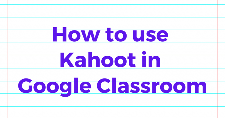 How to Use Kahoot in Google Classroom