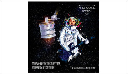 Album Highlight: Yuval Ron’s Somewhere in This Universe, Somebody Hits a Drum