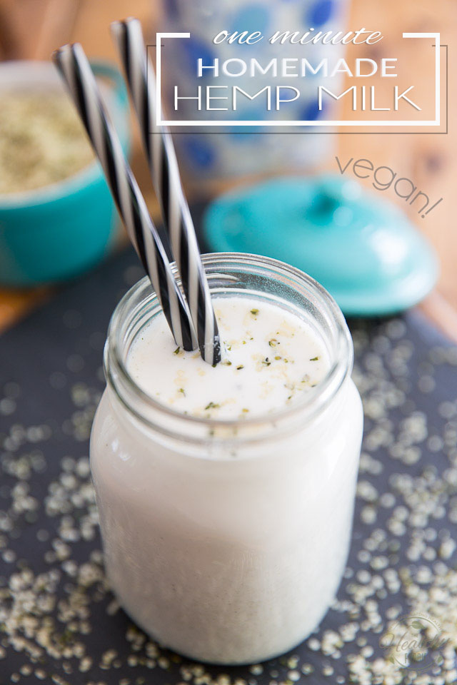 One Minute Homemade Hemp Milk • The Healthy Foodie