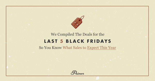 We Compiled The Deals for the Last 5 Black Fridays So You Know What Sales to Expect This Year