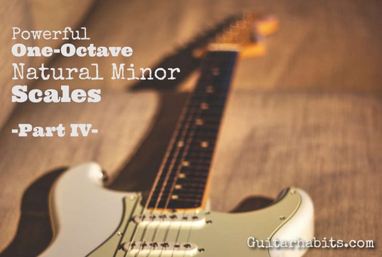 Powerful One-Octave Natural Minor Scales – Part IV