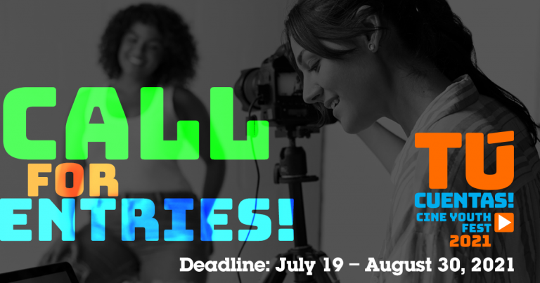 Submit Now: The ¡Tú Cuentas! Cine Youth Fest