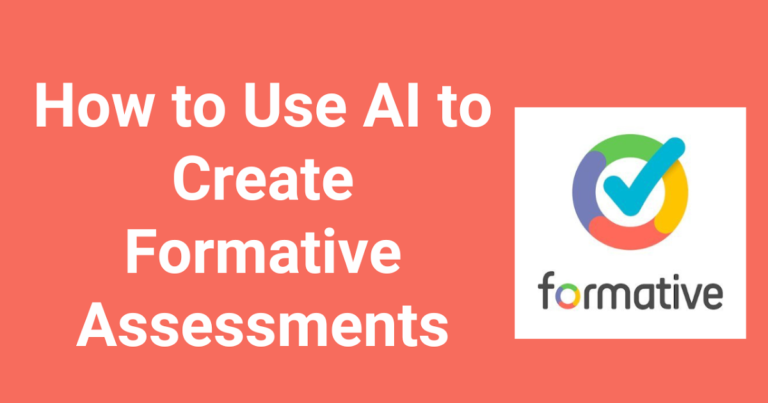 How to Use AI to Create Formative Assessments